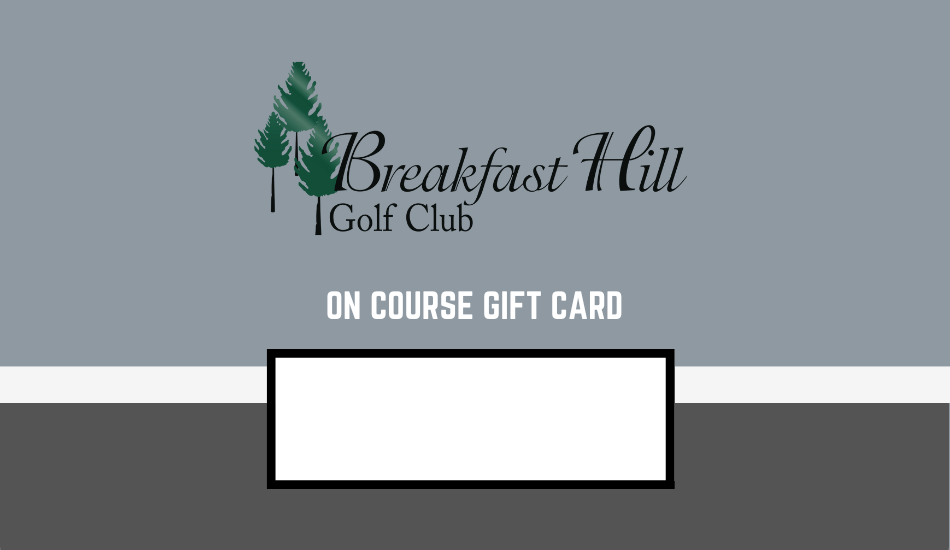 Breakfast Hill On Course Gift Card